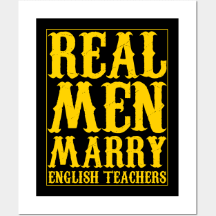 Real Men Marry English Teachers yellow text Posters and Art